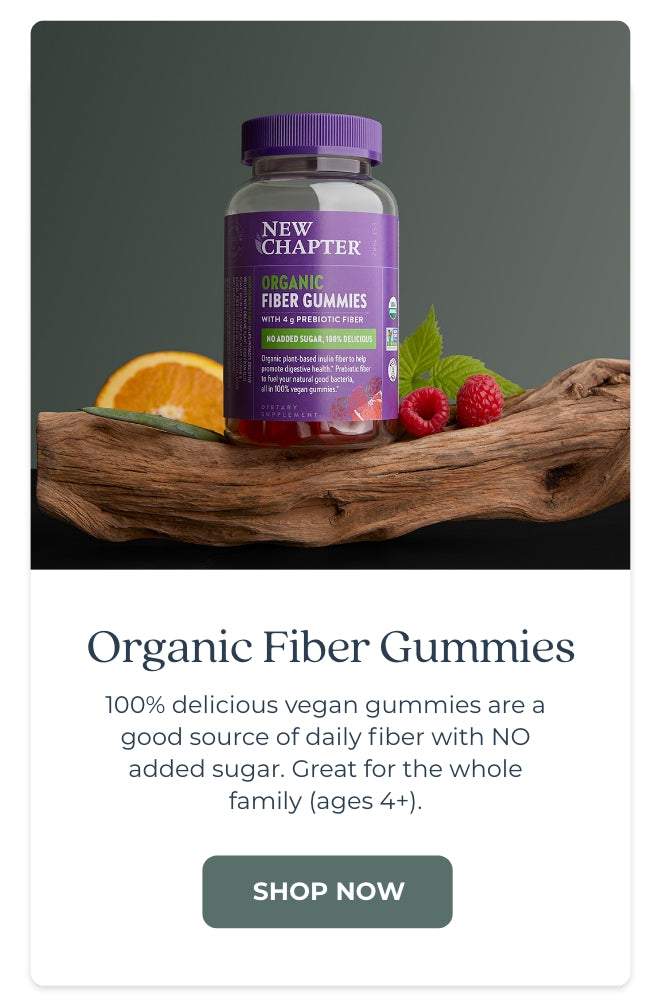 Organic Fiber Gummies
100% delicious vegan gummies are a good source of daily fiber with NO added sugar. Great for the whole family (ages 4+).
