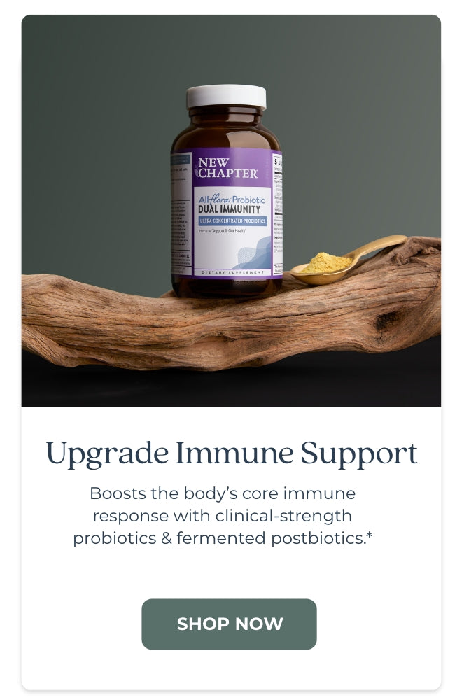 Upgrade Immune Support
Boosts the body’s core immune response with clinical-strength probiotics & fermented postbiotics.*
